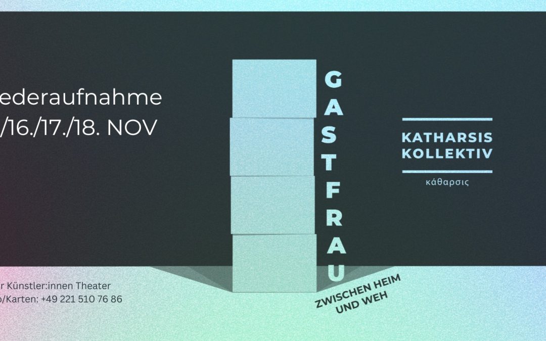 „Gastfrau – zwischen Heim und Weh“ im Theater Köln-Ehrenfeld