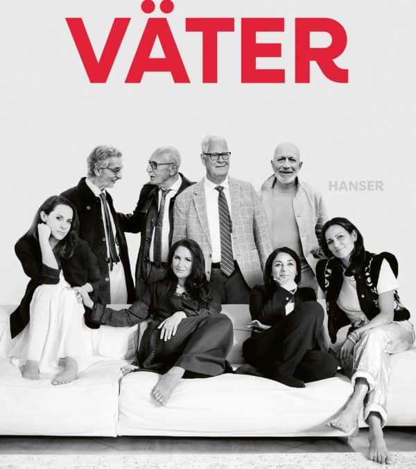 Neuerscheinung & Lesung: Natalie Amiri, Minu Barati, Shila Behjat, Düzen Tekkal – Unsere Väter